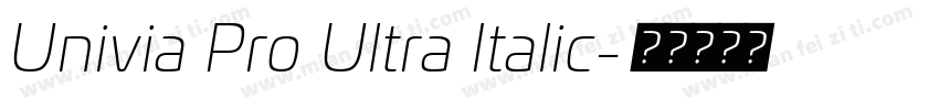 Univia Pro Ultra Italic字体转换